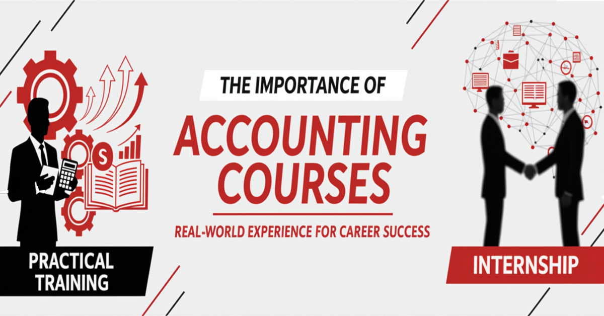 Importance of Internship & Practical Training in Accounting Courses