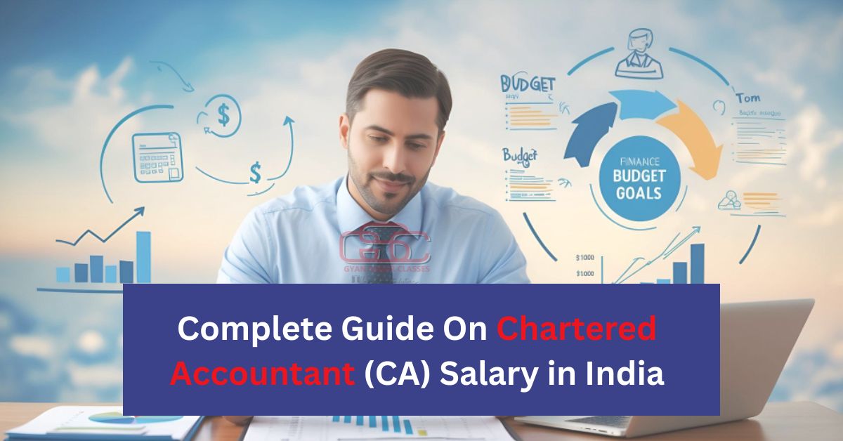 Complete Guide On Chartered Accountant - CA Salary in India